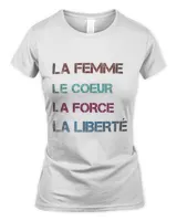 La femme le coeur la force la liberté  Classic T-Shirt