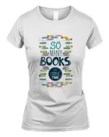 So many books, so little time T-Shirt 358, Trending Shirt