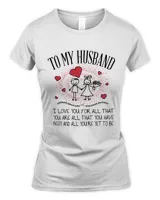 To my husband I love you for all that you are all that you have been and all you're yet to be