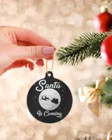 Santa Is Coming Ornament - Circle