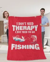 I Don't Need Therapy I Just Need To Go Fishing