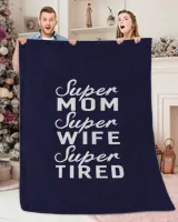 Super Mom Super Wife Super Tired Women Great Gifts T-shirt