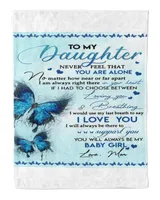 To My Daughter Never Feel That You Are Alone Blanket