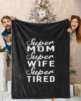 Super Mom Super Wife Super Tired Women Great Gifts T-shirt