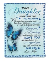 To My Daughter Never Feel That You Are Alone Blanket