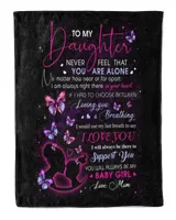 To My Daughter Not Alone Throw Blanket