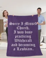 Sorry I Missed Church I was busy practicing witchcraft and becoming a Lesbian Shirt