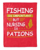 Fishing Is Important But Nursing Is Pations