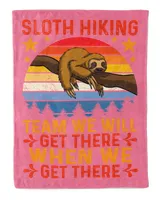 Sloth Hiking Team We Will  Get There When We Get There.