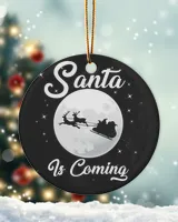 Santa Is Coming Ornament - Circle