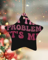 It's Me, Hi, I'm The Problem Funny tee T-Shirt