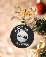 Santa Is Coming Ornament - Circle