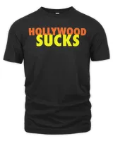 Hollywood Sucks Anti Millionaire Hollywood Actor And Actress T-Shirt