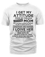 Mother I Get My Attitude From My Freaking Awesome Mom 277 Mom