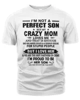 Mother Im not a perfect son but my crazy mom loves me 94