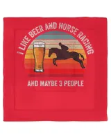 I Like Beer And Horse Racing And Maybe 3 People Vintage