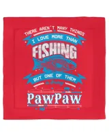 There Aren't Many Things I Love More Than Fishing But One Of Them Is Bring Pawpaw
