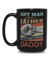 It Take Someone Special To Be A Daddy
