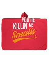 Your You're Killing Me Smalls Funny Couple T-Shirt