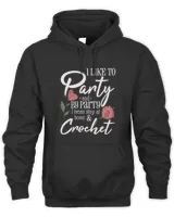 By Party I Mean Stay At Home Crochet Crocheting Lover