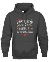 Most Likely To Watch All Christmas Movies Sweatshirt  Family Matching T-Shirt