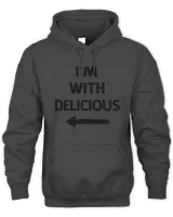 I'm With Delicious T Shirt