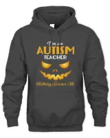 Teacher Teach halloween Im an Autism Teacher Nothing Scares Me Halloween School
