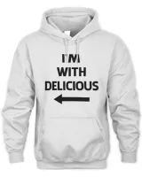 I'm With Delicious T Shirt