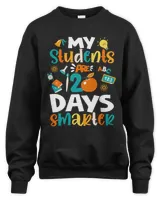 100th Day Of School Gift Idea T- Shirt My Students Are 120 Days Smarter 100th Day of School T- Shirt