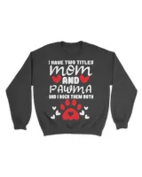 I Have Two Titles Mom And Pawma Dog Mother Dog Mom