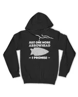 Arrowhead Hunting Just One More Arrowhead I Promise T-Shirt