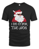 i do it for the hos shirt santa claus christmas joke