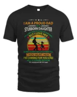 Father I AM A PROUD DAD OF A STUBBORN DAUGHTER 103 dad