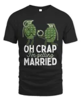 Bachelor Party Grenade Proposing Oh Crap I'm getting Married T-Shirt