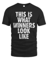 This is what Winners look like T-Shirt