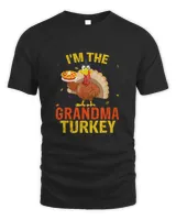 I'm The Grandma Turkey Funny Thanksgiving 2021 T-Shirt