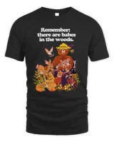 Copy of Remember there are babes in the woods (white font) Classic T-Shirt