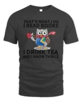 Book Thats What I Do I Read Books I Drink Tea And I Know Things Funny Gifts 4 booked