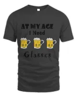 SmileteesDrink At My Age I need Glasses Beer T-shirt