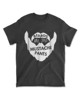 Beards are just Mustache Pants, Funny T-shirt