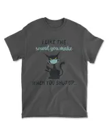 I Like The Sound When Cat T-Shirt