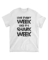 Live Every Week Like Its Shark Week Cool
