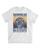 Dachshund Dog Dachshund Dad You May Not Have Given Me Life But You Sure 15 Dog Lover