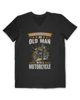 Never Underestimate An Old Man With A Motocycle Motorbiker