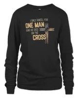 Christian I Only Kneel For One Man And He Died On The CrossChristian Faith prayer