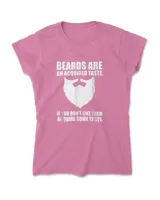 Beards are an Acquired Taste Shirt