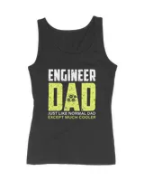 Engineer Dad Like A Normal Dad Exept Much Cooler Engineers Day T-Shirt