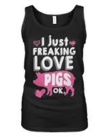 Pig I Just Freaking Love Pigs OK Farm Farmer Pig251 cattle