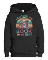 Book I Closed My Book To Be Here Tee ReaderLibrarian Vintage 370 booked