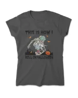 This Is How I Roll On Halloween Skeleton Skateboard